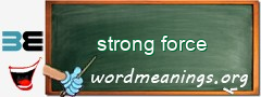 WordMeaning blackboard for strong force